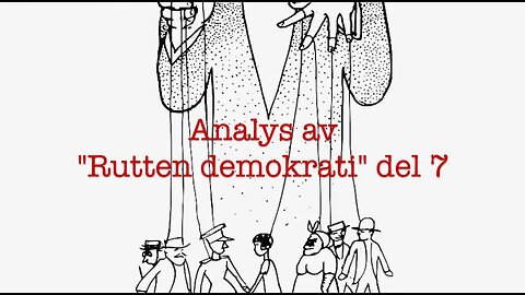 Analys av "Rutten Demokrati" del 7