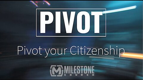 Pivot your Citizenship - Part 3