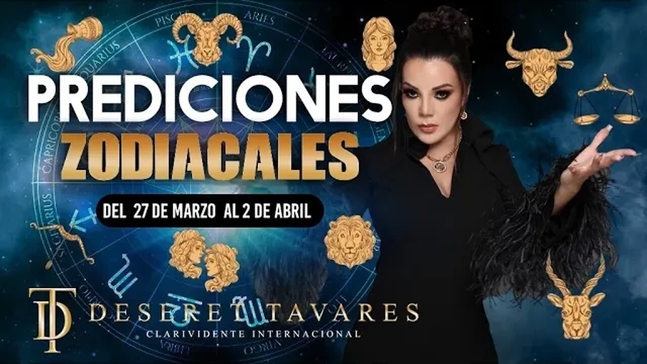 Predicciones Zodiacales 27 de marzo al 2 de abril | Deseret Tavares