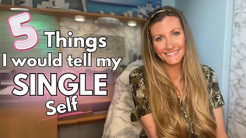5 Things I'd Tell My Single Self Now That I'm Married | Christian Singleness Encouragement (Part 1)