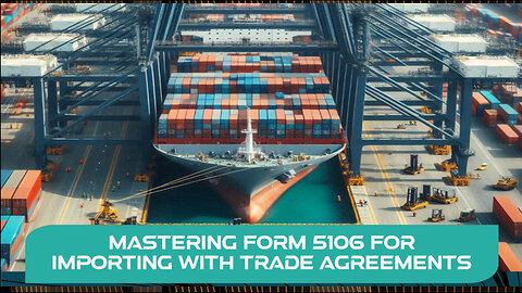Unlocking Import Success: Mastering Form 5106 with Specific Trade Agreements!