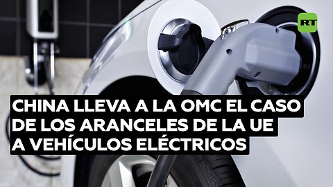 China denuncia ante la OMC los aranceles provisionales de la UE a vehículos eléctricos