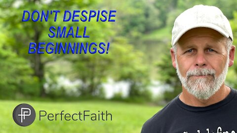 Don't Despise Small Beginnings