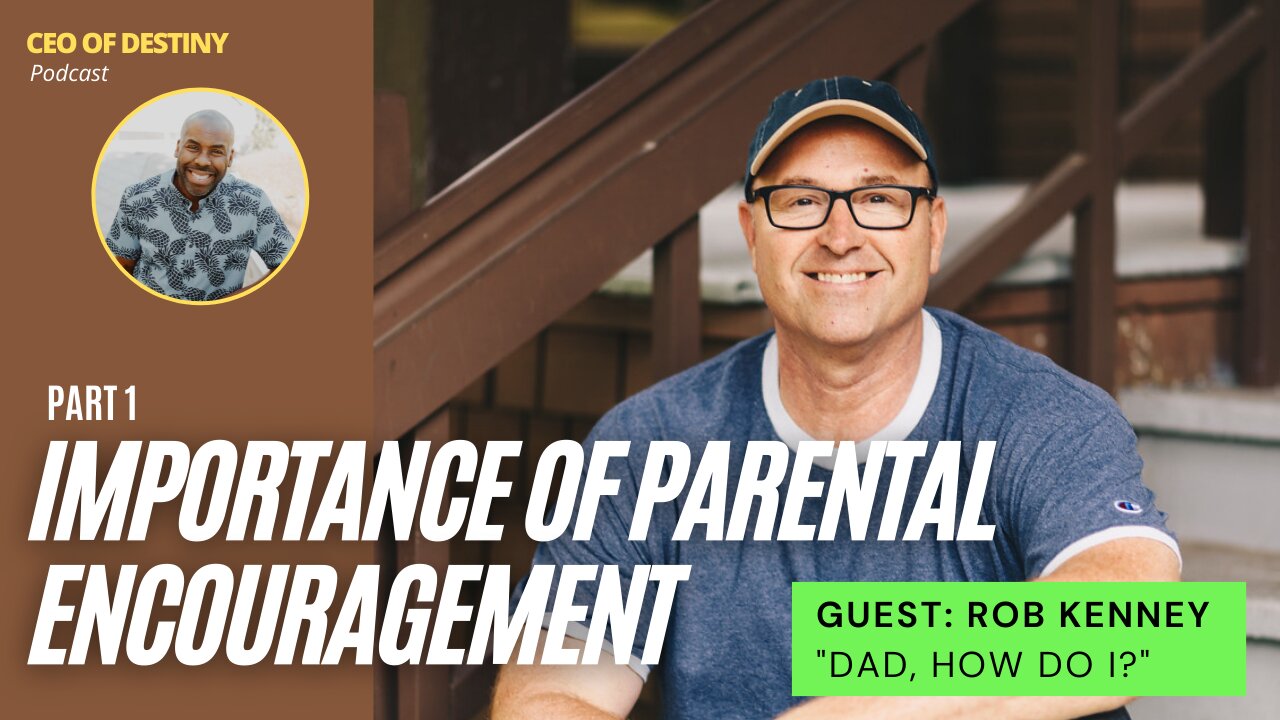 Importance of Parental Encouragement: Rob Kenney Part 1