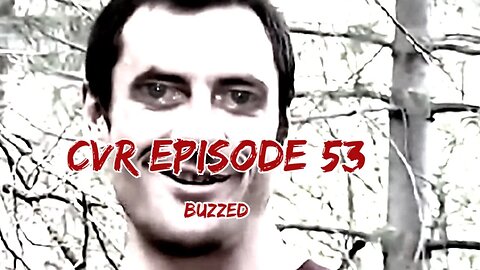 CVR Episode 53: Buzzed!