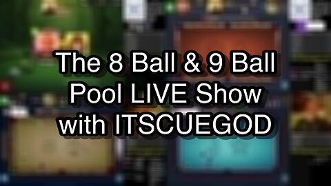 The 8 Ball & 9 Ball Pool LIVE Show with ITSCUEGOD