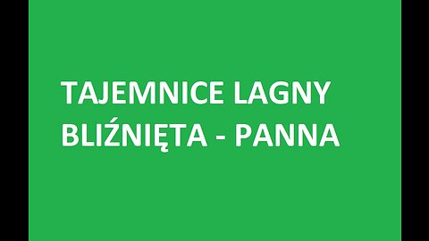 TAJEMNICE LAGNY - BLIŹNIĘTA I PANNA