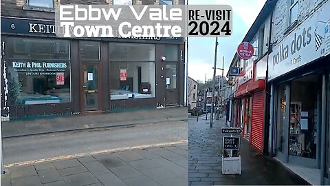Ebbw Vale Town Centre | RE-VISIT With A Story Twist | 2024