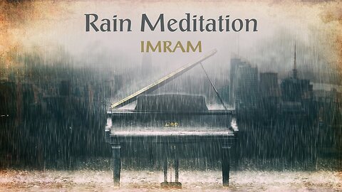 Piano Rain Meditation (Audio)