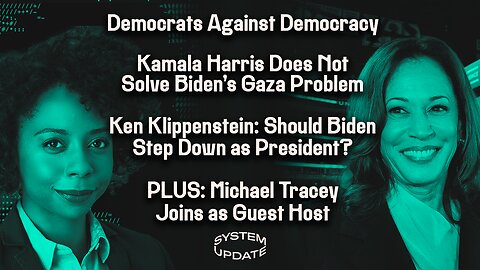 Briahna Joy Gray on Dems Against Democracy, Biden's Gaza Problem, Ken Klippenstein: Should Biden Step Down as President?; Michael Tracey Joins as Guest Host | SYSTEM UPDATE #302