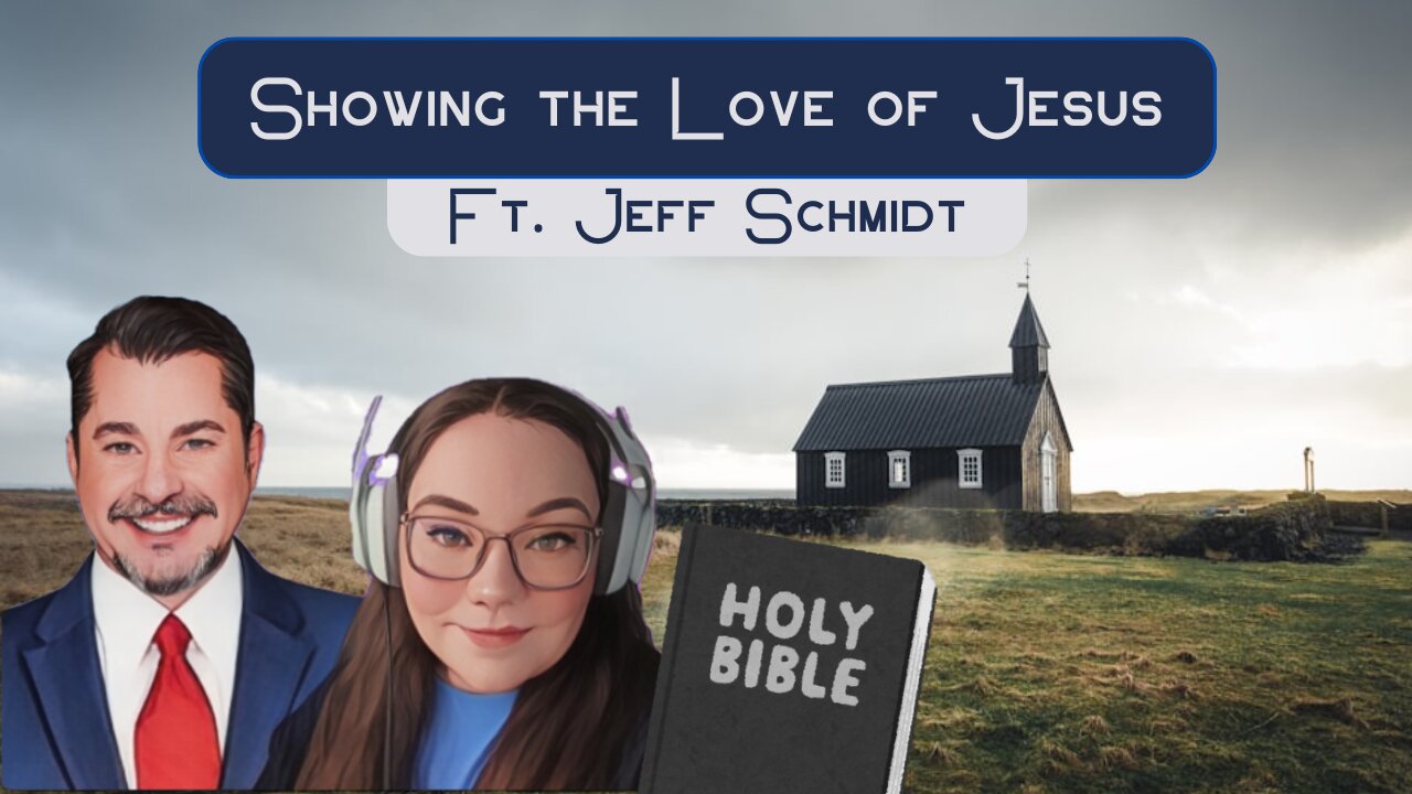 Showing the Love of Jesus ft. Jeff Schmidt (Finding the Faith S.3 E.7)