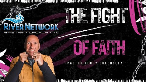 THE GOOD FIGHT 🥊🔥🙏🙌 OF #FAITH - PASTORS TERRY & JILL ECKERSLEY- RIVER NETWORK #inspiration TV