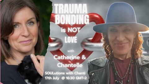 TRAUMA BONDING IS NOT LOVE .... with CATHERINE EDWARDS