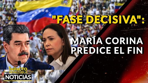 "FASE DECISIVA": María Corina predice el fin| 🔴 NOTICIAS VENEZUELA HOY 2024