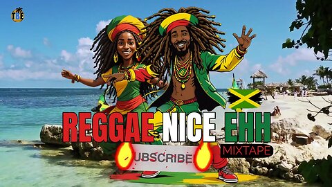 REGGAE NICE EEH MIXTAPE