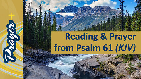 Reading and Prayer from Psalm 61 (KJV)