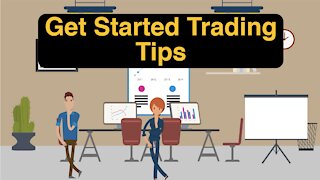 How To Get Started Trading Tips