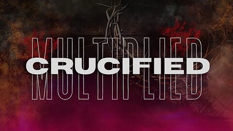 Crucified & Multiplied | Resurrection Sunday Outdoor Service | 04-17-2022