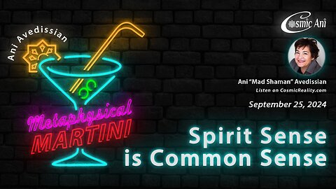 "Metaphysical Martini" 09/25/2024 - Spirit Sense is Common Sense