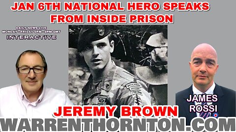 JAN 6TH NATIONAL HERO SPEAKS FROM INSIDE PRISON WITH JAMES ROSSI & WARREN THORNTON