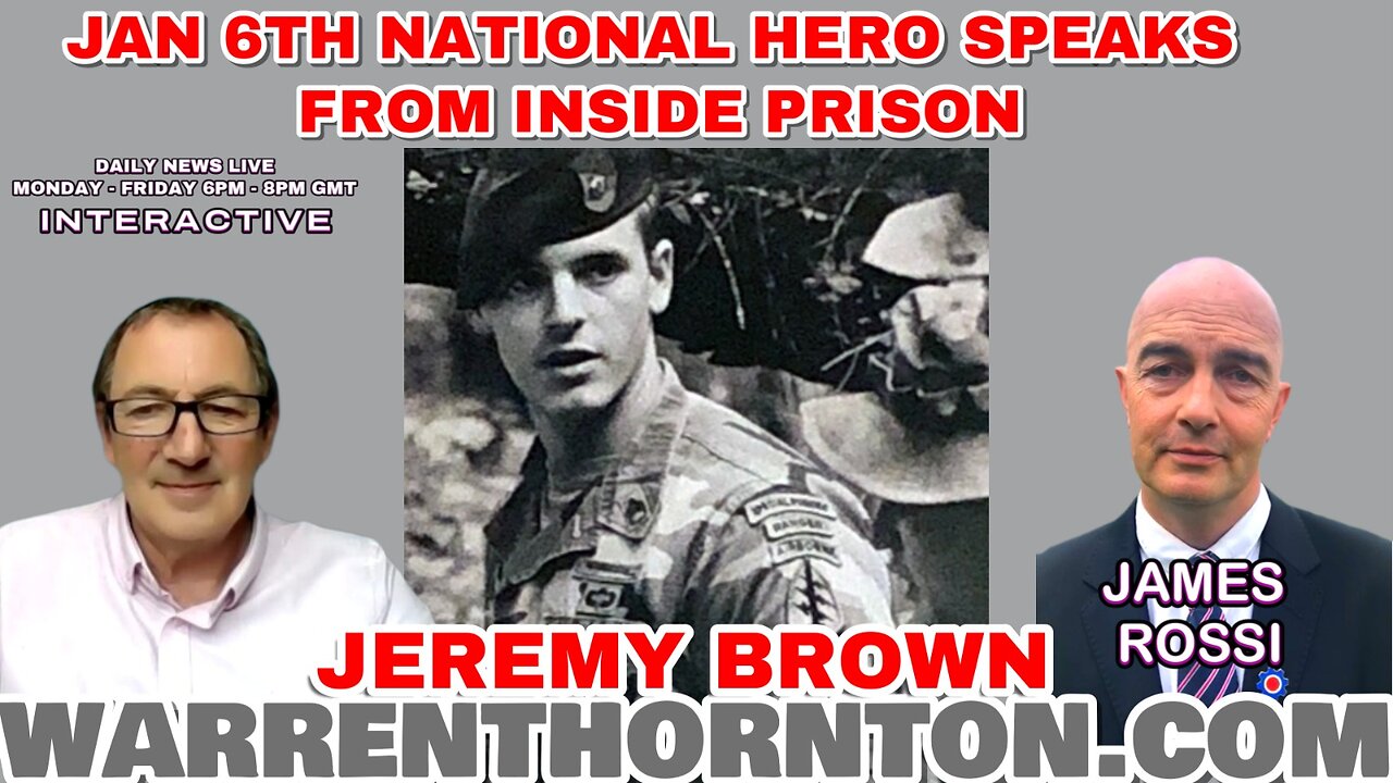 JAN 6TH NATIONAL HERO SPEAKS FROM INSIDE PRISON WITH JAMES ROSSI & WARREN THORNTON