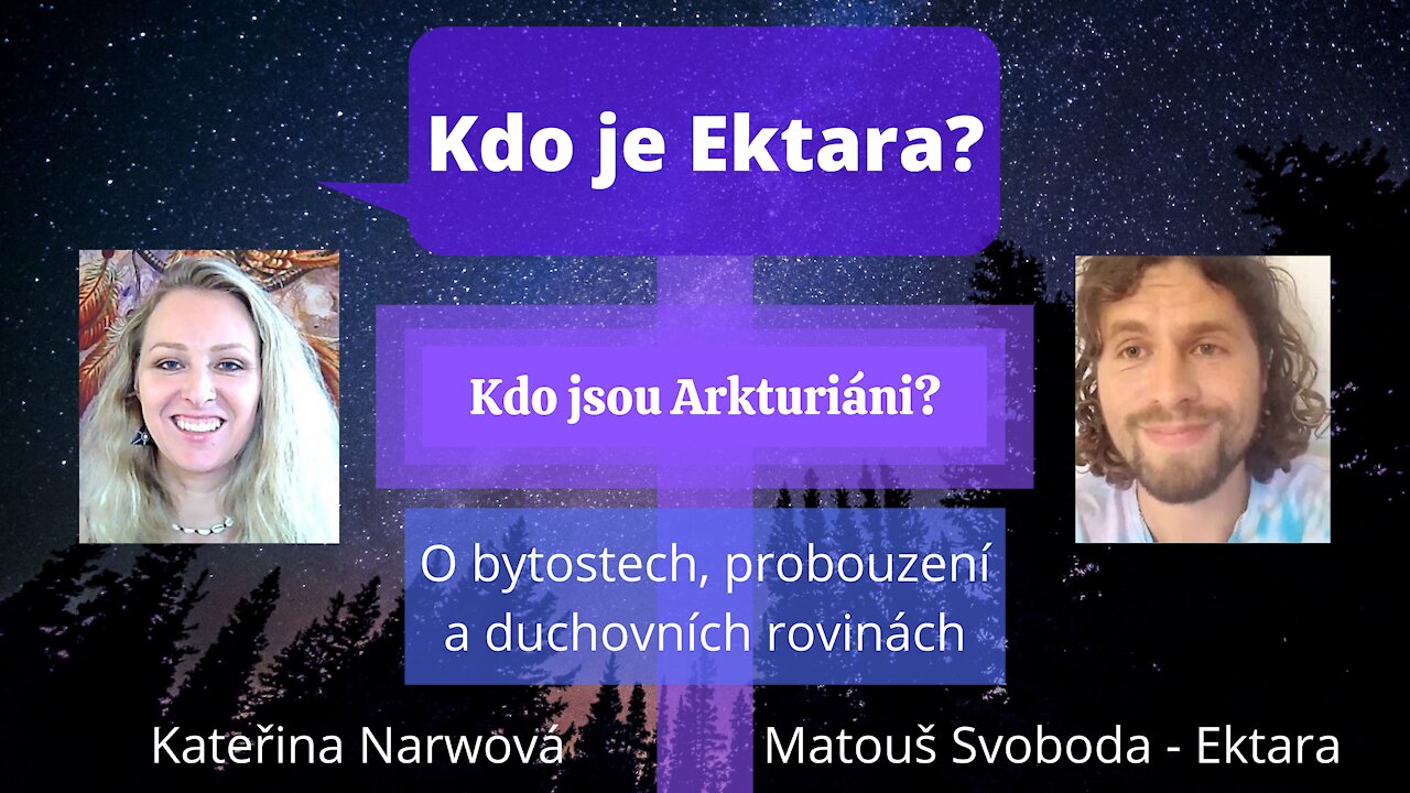 Kdo jsou to Arkturiáni? Kdo je to Ektara? Rozohvor s Kateřinou Narwovou