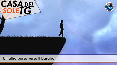 CasaDelSoleTG 01.08.24 Un altro passo verso il baratro