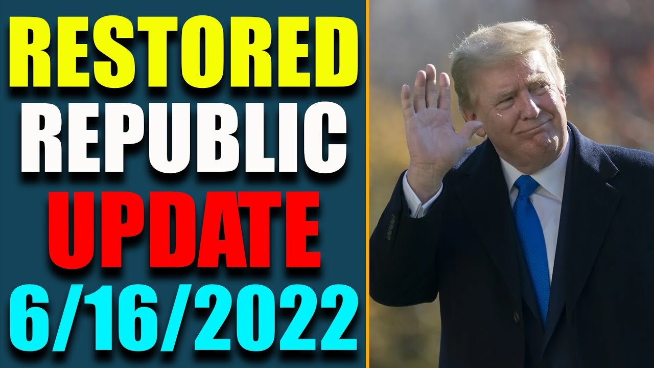 RESTORED REPUBLIC VIA GCR & JUDY BYINGTON HUGE UPDATE AS OF JUNE 16, 2022