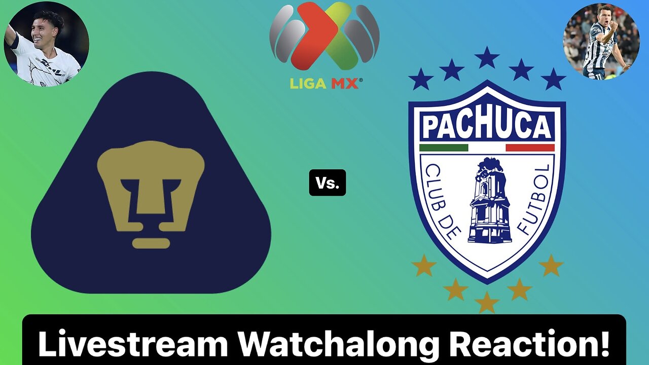 Pumas UNAM Vs. CF Pachuca Livestream Watchalong Reaction