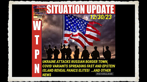 WTPN SITUATION UPDATE 12 30 23