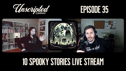 10 Spooky Stories Live Stream | Unscripted Company