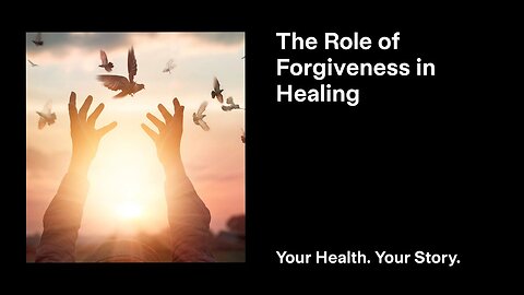 The Role of Forgiveness in Healing