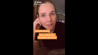 TikToker: Calling Your Daughter ‘Princess’ Is Offensive