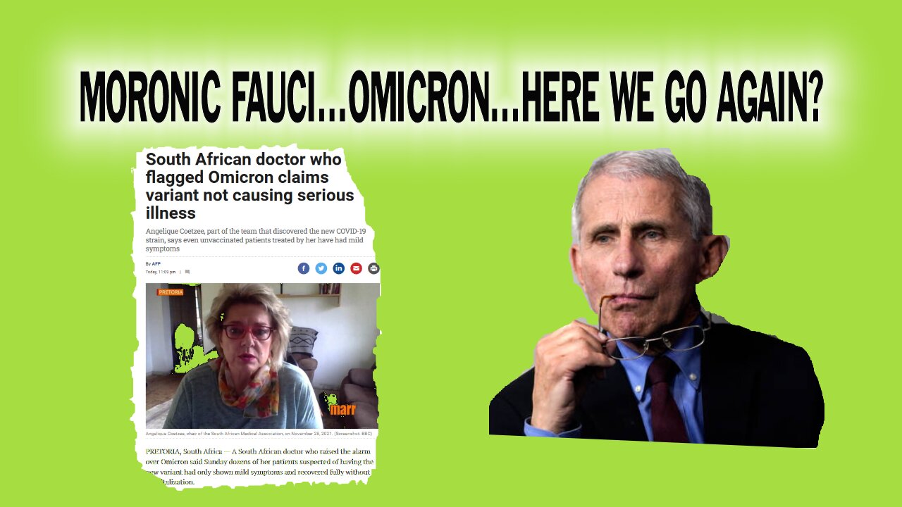 MORONIC FAUCI...OMICRON...HERE WE GO AGAIN? NOT!