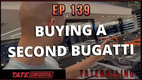 BUYING A 2ND BUGATTI | TATE CONFIDENTIAL (EP. 139)