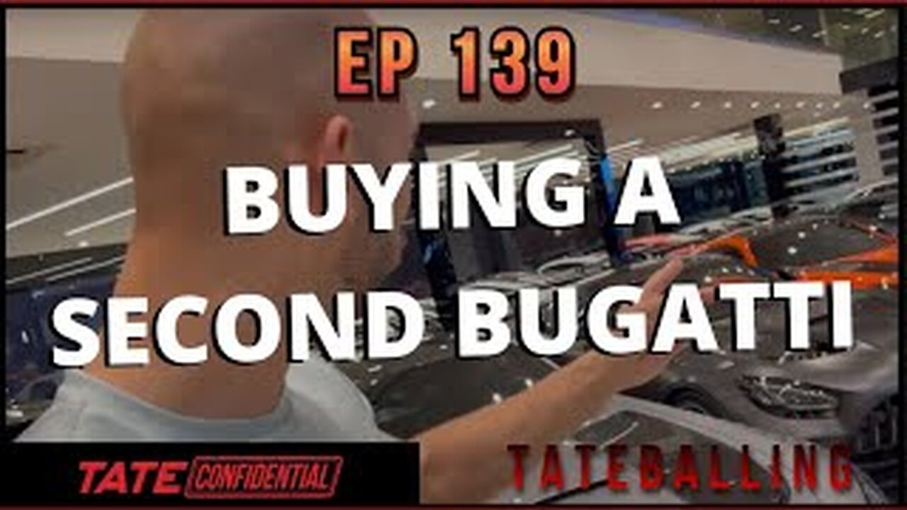 BUYING A 2ND BUGATTI | TATE CONFIDENTIAL (EP. 139)