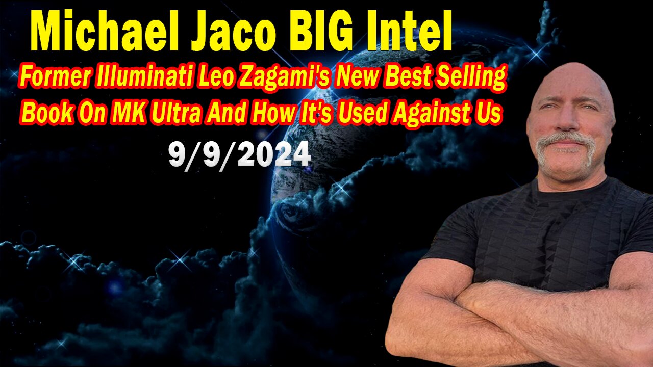 Michael Jaco BIG Intel Sep 8: "The book about MK Ultra and how it is used against us?"