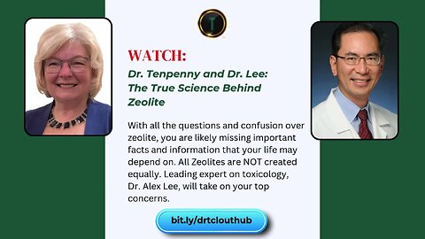 Special Event: Dr.Tenpenny & Dr.Lee: The True Science Behind Zeolite
