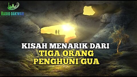 KISAH MENARIK DARI 3 ORANG PENGHUNI GUA SIAPAKAH MEREKA
