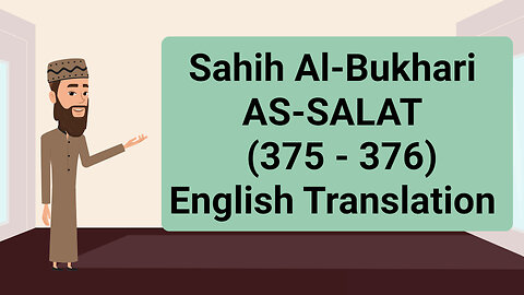 Sahih Al-Bukhari - AS-SALAT (The Prayer) - (375 - 376) || English Translation ||