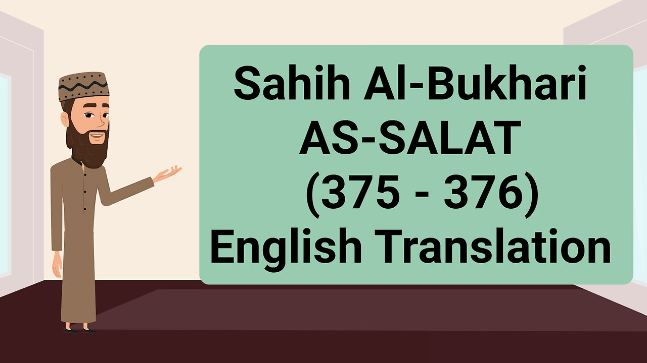 Sahih Al-Bukhari - AS-SALAT (The Prayer) - (375 - 376) || English Translation ||