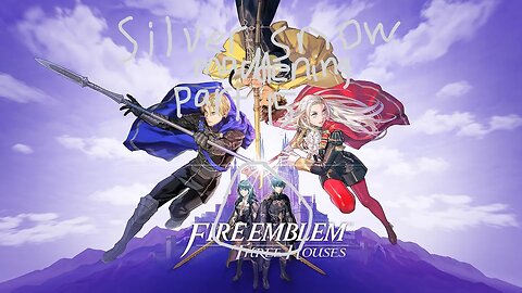 fire emblem 3 houses maddening silver snow part 15