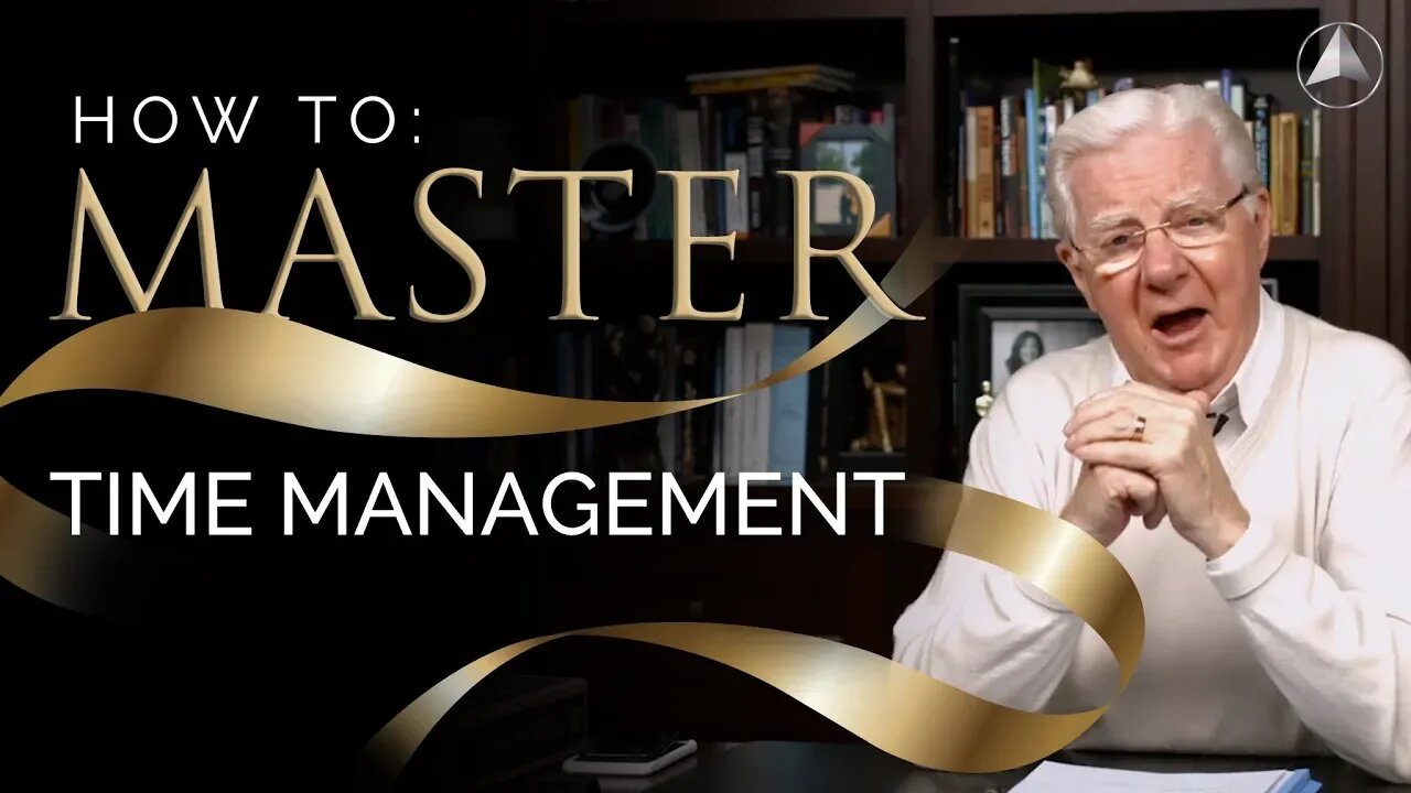 How To Master Time Management l Bob Proctor