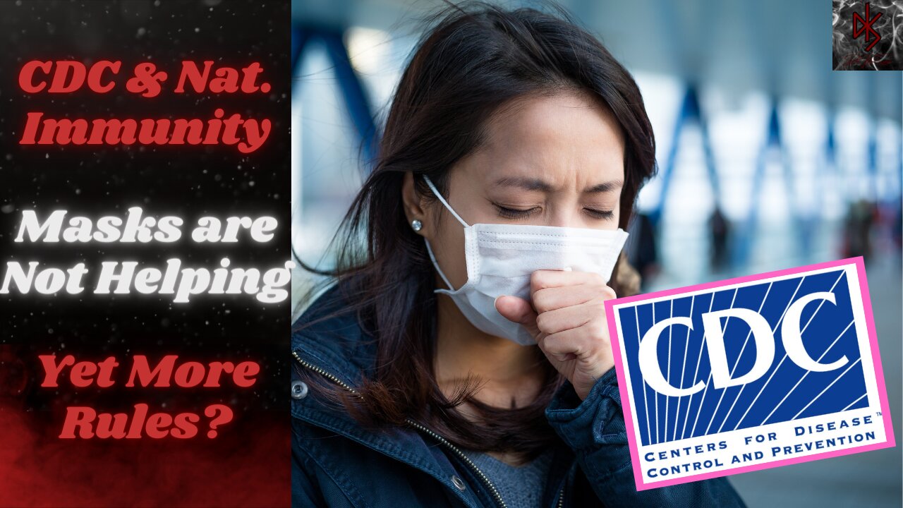 CDC: No Evidence of Those With Natural Immunity Spreading the Coof | Study: Mask Use Proves Little