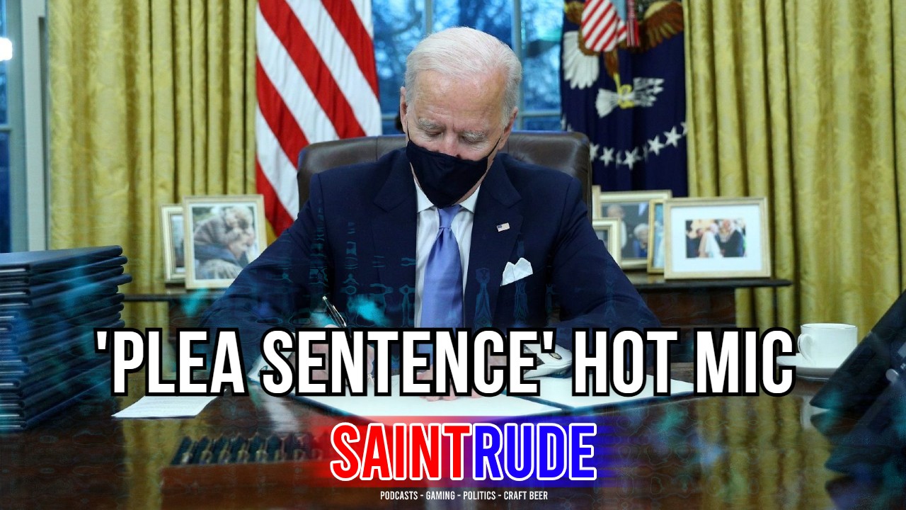Hot Mic at White House *Plea sentence*