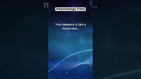 Your memory is like a movie reel #facts #shorts #psychologyfacts