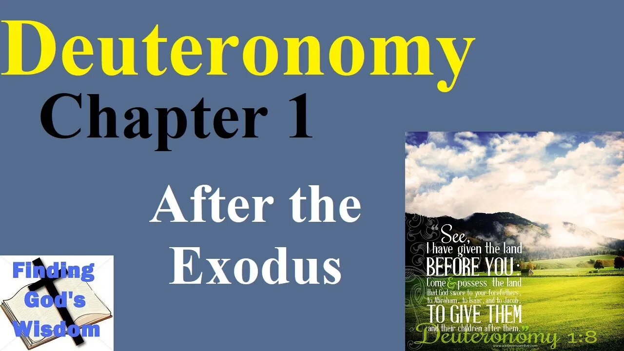 Deuteronomy - Chapter 1 - After the Exodus