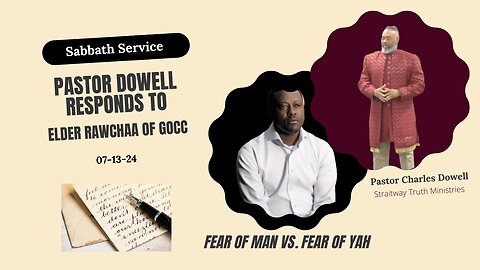 Sabbath Service 2024-07-13 | Fear of Man vs Fear of Yah | Pastor Dowell's Response to Elder Rawchaa