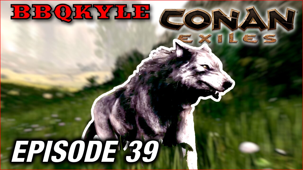 This New Neighborhood has a Wolf Problem (Conan Exiles: Ep39)