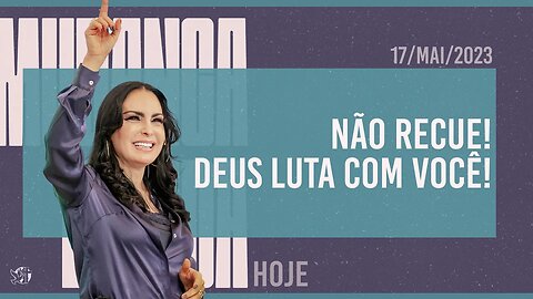 Não recue! Deus luta com você! || Mudança de Vida Hoje